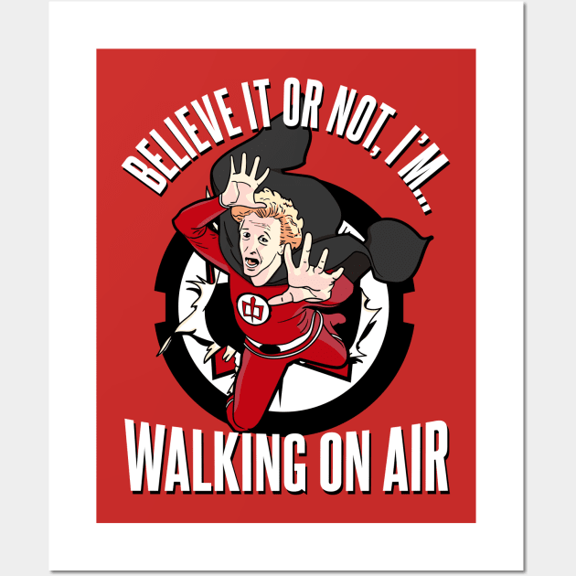 Believe it or Not, I'm Walking on Air Wall Art by Meta Cortex